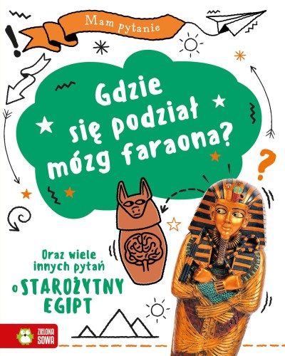 Gdzie się podział mózg faraona? Oraz wiele...