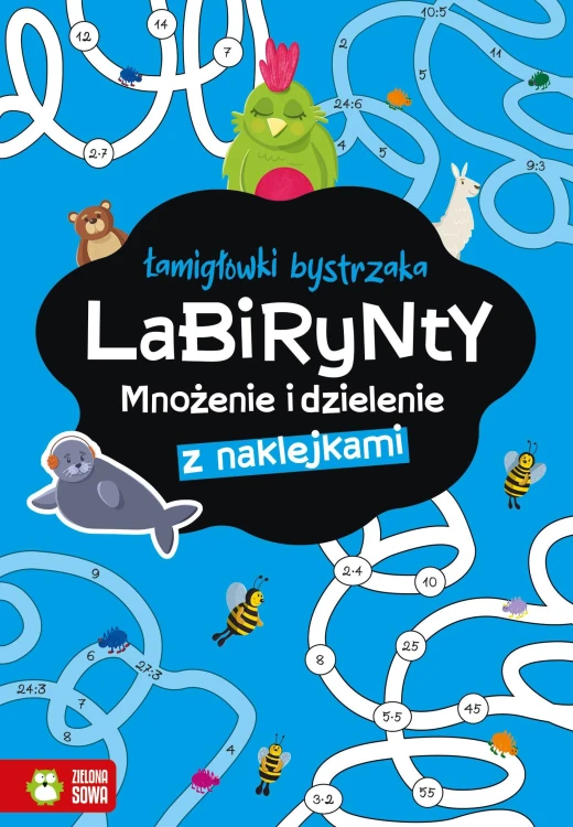 Labirynty. Mnożenie i dzielenie. Łamigłówki...