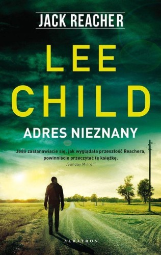 Adres nieznany. Jack Reacher, Lee Child