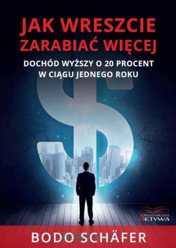 Jak wreszcie zarabiać więcej, Bodo Schafer