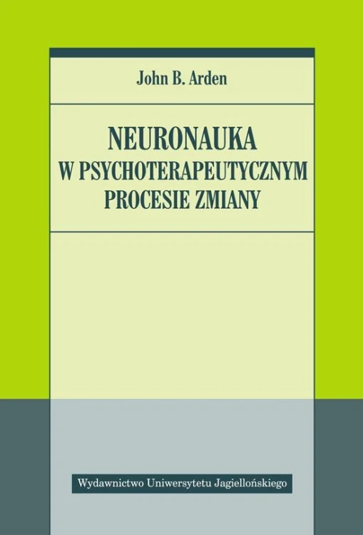 Neuronauka w psychoterapeutycznym procesie zmiany