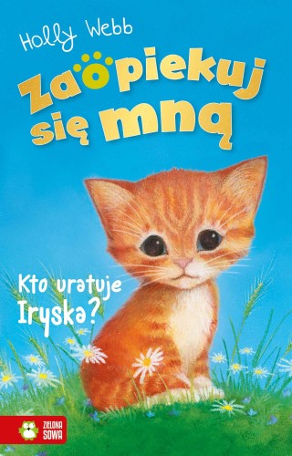 Kto uratuje Iryska?. Zaopiekuj się mną, Holly Webb