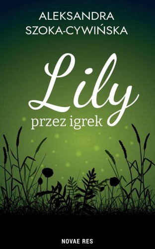 Lily przez igrek, Aleksandra Szoka-Cywińska