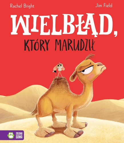 Wielbłąd, który marudził, Rachel Bright