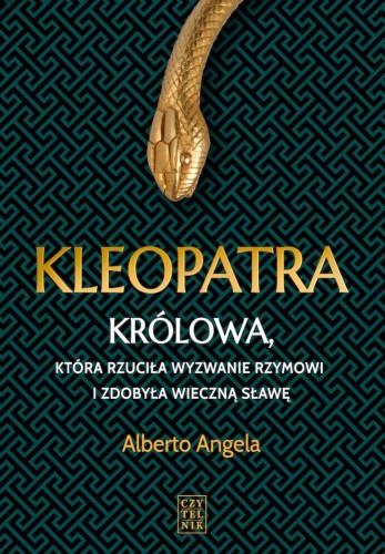 Kleopatra. Królowa, która rzuciła wyzwanie...
