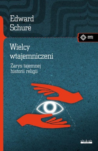 Wielcy wtajemniczeni, Edward Schuré