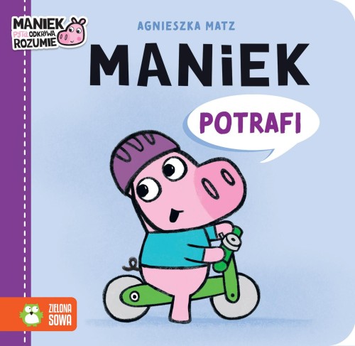 Maniek potrafi. Maniek, Agnieszka Matz