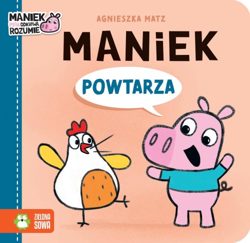 Maniek powtarza. Maniek, Agnieszka Matz