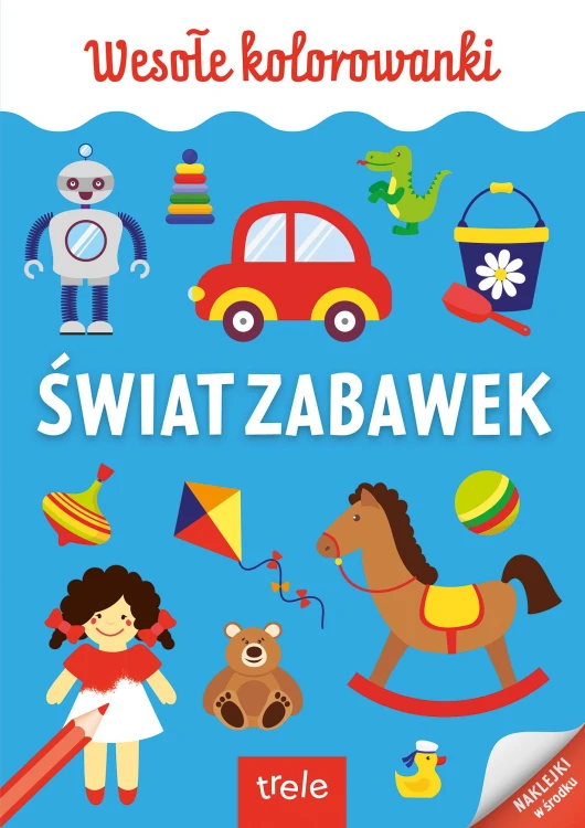 Świat zabawek. Kolorowanka A4. Wesołe kolorowanki