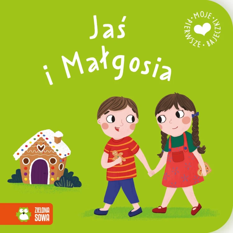 Jaś i Małgosia. Moje pierwsze bajeczki