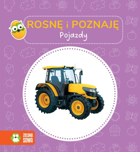 Pojazdy. Rosnę i poznaję, Opracowanie zbiorowe