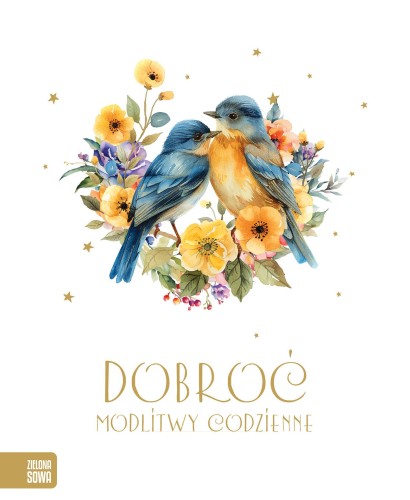 Dobroć. Modlitwy codzienne, Paulina Płatkowska
