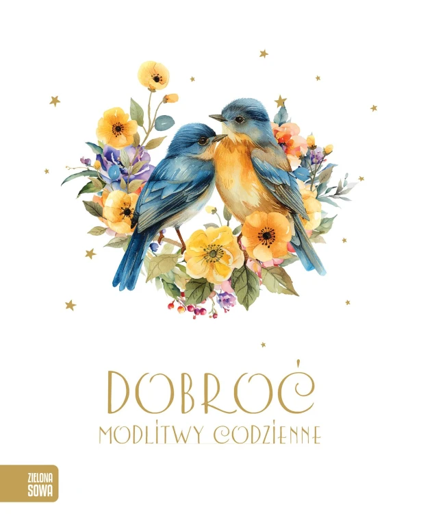 Dobroć. Modlitwy codzienne, Paulina Płatkowska