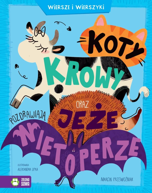 Koty, krowy oraz jeże pozdrawiają nietoperze....