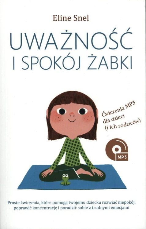Uważność i spokój żabki, Eline Snel