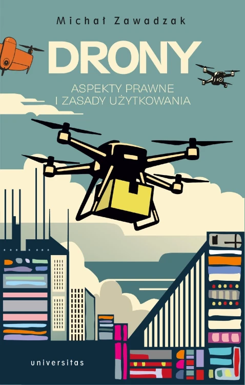 Drony. Aspekty prawne i zasady użytkowania