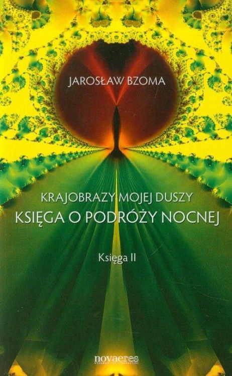 Księga o podróży nocnej krajobrazy mojej duszy...