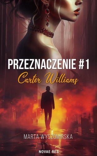 Przeznaczenie. Carter Williams. Tom 1