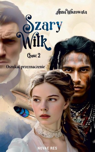 Oszukać przeznaczenie. Szary Wilk. Część 2