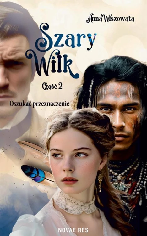 Oszukać przeznaczenie. Szary Wilk. Część 2