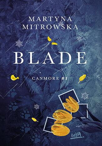 Blade. Canmore. Tom 1, Martyna Mitrowska