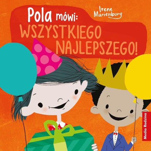 Pola mówi: Wszystkiego najlepszego. Pola mówi