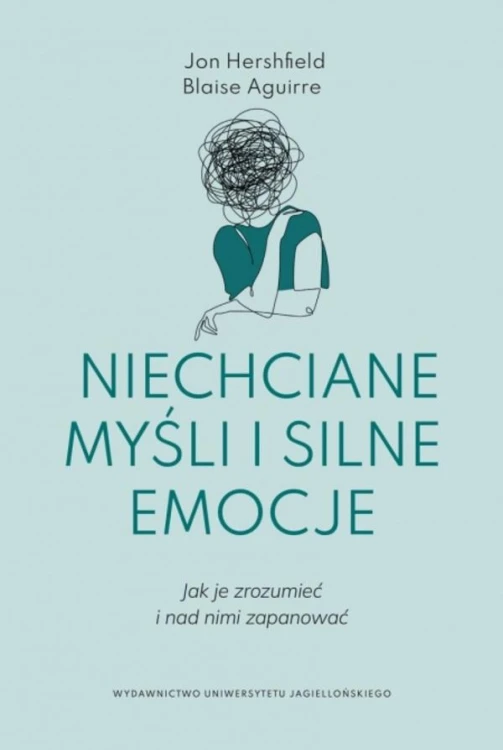 Niechciane myśli i silne emocje. Jak je...