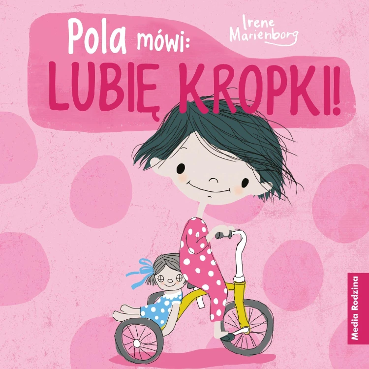 Pola mówi: lubię kropki! wyd. 2, Irene Marienberg