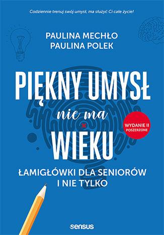 Piękny umysł nie ma wieku. Łamigłówki dla...