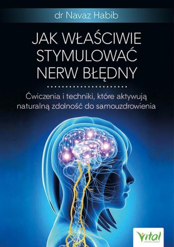 Jak właściwie stymulować nerw błędny....