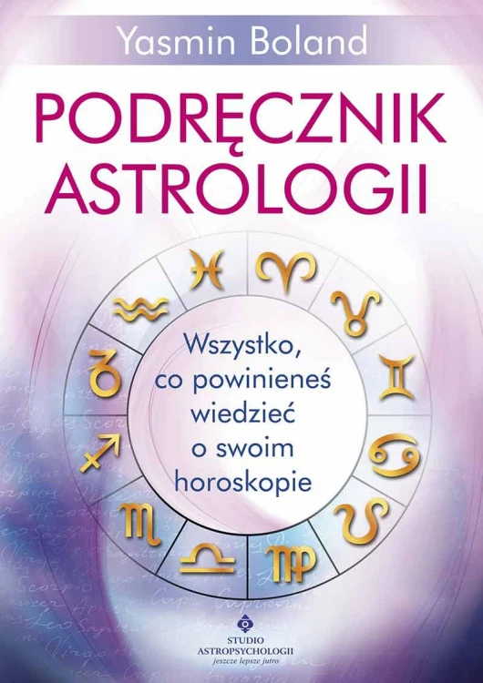 Podręcznik astrologii. Wszystko, co powinieneś...