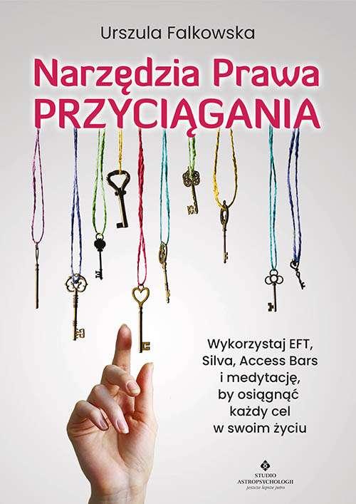 Narzędzia Prawa Przyciągania. Wykorzystaj EFT,...