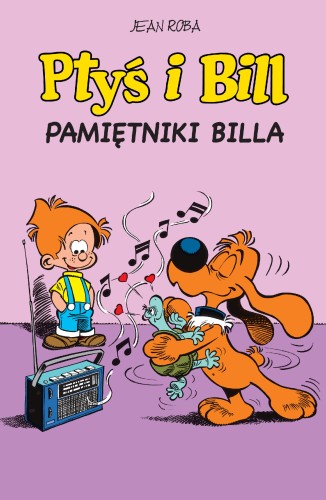 Pamiętniki Billa. Ptyś i Bill. Tom 7, Jean Roba