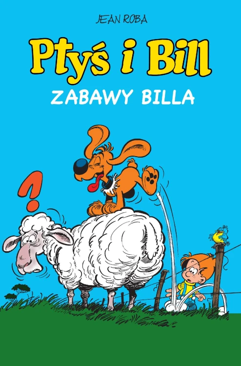 Zabawy Billa. Ptyś i Bill. Tom 8, Jean Roba