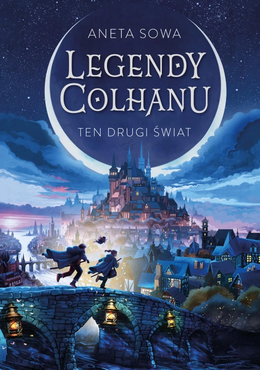Ten drugi świat. Legendy Colhanu. Tom 1