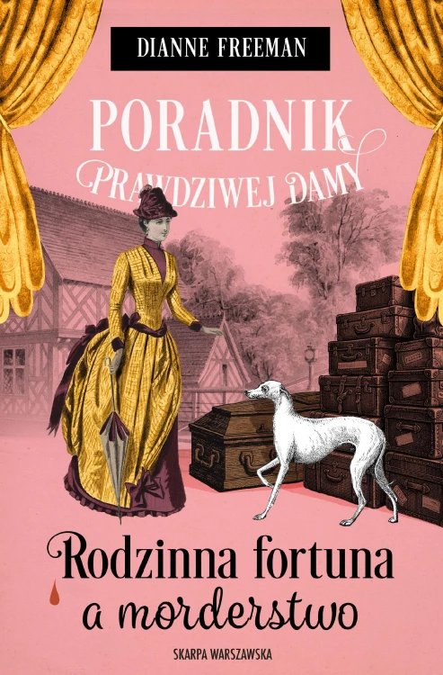 Poradnik prawdziwej damy. Rodzinna fortuna a...