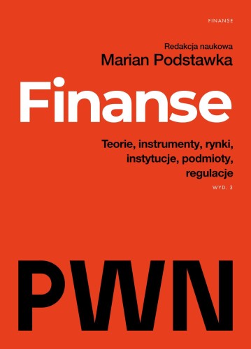 Finanse. Teorie, instrumenty, rynki,...
