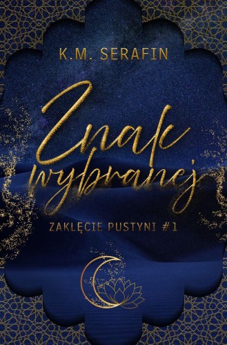 Znak wybranej. Zaklęcie Pustyni. Tom 1