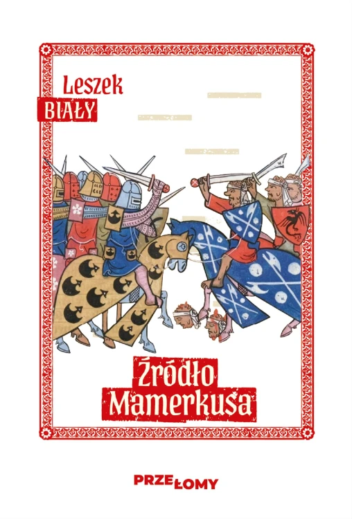 Źródło Mamerkusa. Przełomy. Tom 3, Leszek Biały