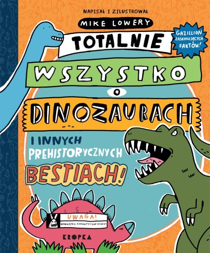 Totalnie wszystko o dinozaurach. i innych...
