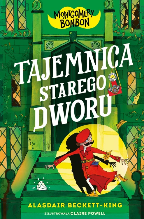 Tajemnica starego dworu. Montgomery Bonbon. Tom 3