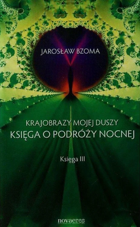 Księga o podróży nocnej krajobrazy mojej duszy...