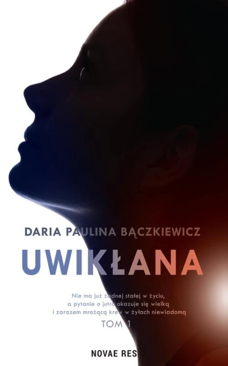 Uwikłana, Daria Paulina Bączkiewicz