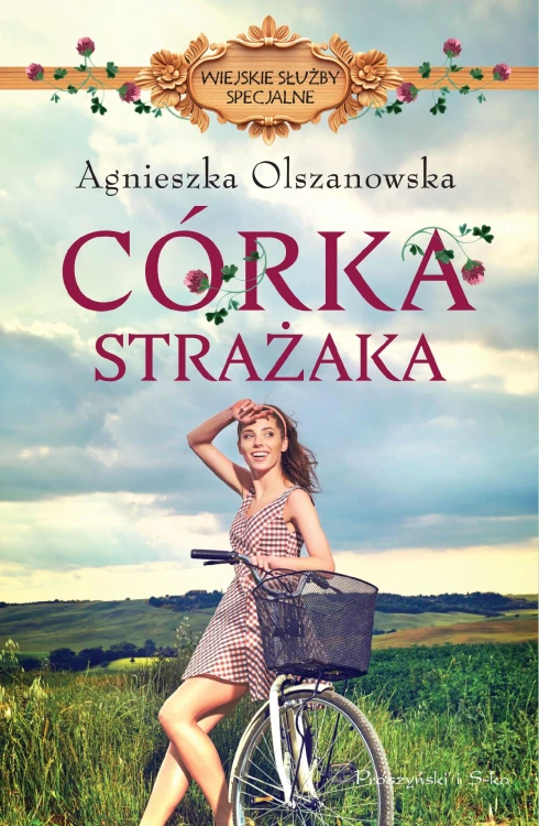 Córka strażaka. Wiejskie służby specjalne. Tom 2
