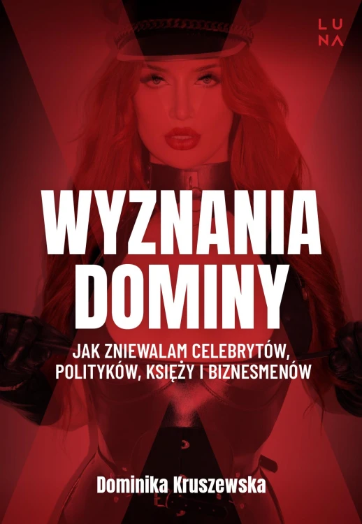 Wyznania dominy. Jak zniewalam celebrytów,...