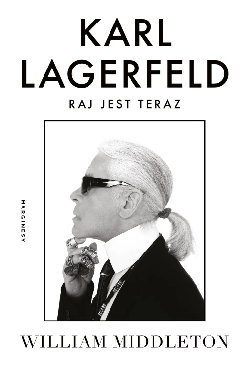 Karl Lagerfeld. Raj jest teraz, William Middleton