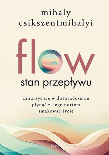 Flow. Stan przepływu, Mihaly Csikszentmihalyi