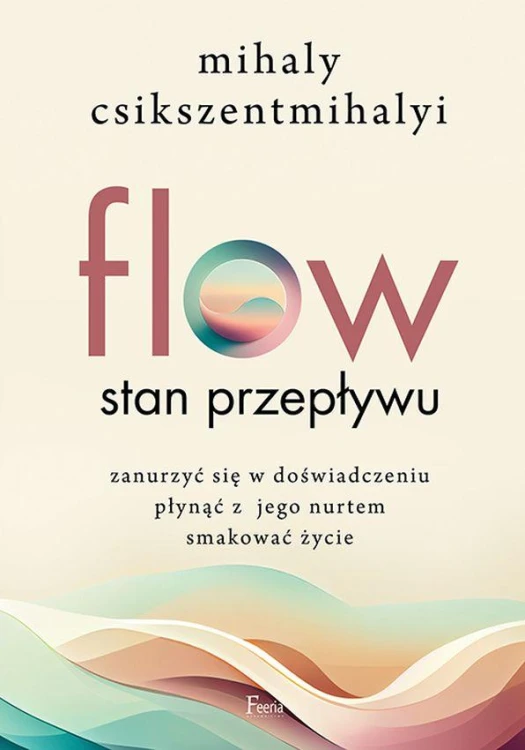 Flow. Stan przepływu, Mihaly Csikszentmihalyi
