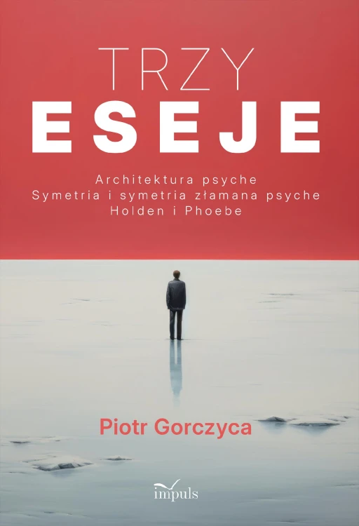 Trzy eseje Architektura psyche Symetria i...