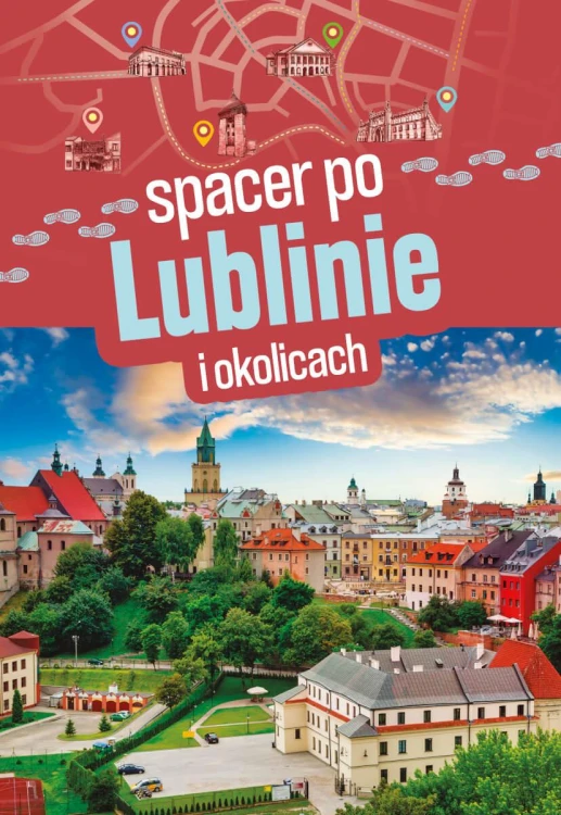 Spacer po Lublinie i okolicach